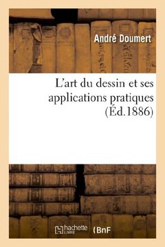 portada L'Art Du Dessin Et Ses Applications Pratiques (Ed.1886) (Arts) (French Edition)