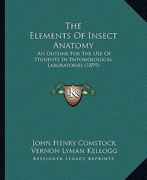 portada the elements of insect anatomy: an outline for the use of students in entomological laboratories (1899)