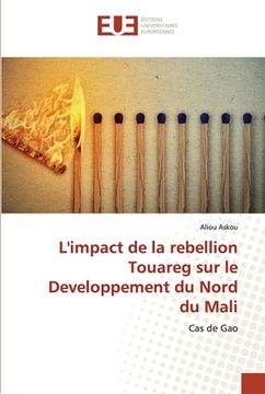 portada L'impact de la rebellion Touareg sur le Developpement du Nord du Mali (en Francés)