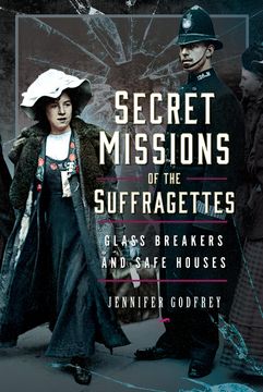 portada Secret Missions of the Suffragettes: Glassbreakers and Safe Houses (en Inglés)