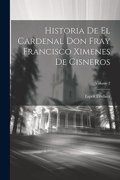 portada Historia de el Cardenal don Fray Francisco Ximenes de Cisneros; Volume 2