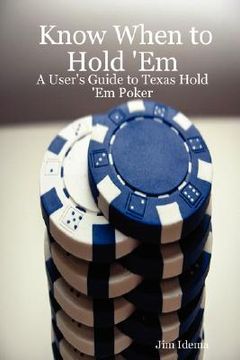 portada know when to hold 'em - a user's guide to texas hold 'em poker (in English)