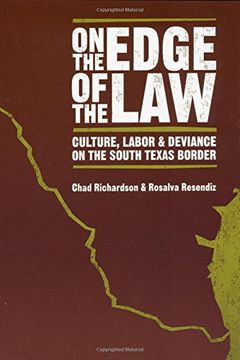 portada On the Edge of the Law: Culture, Labor, and Deviance on the South Texas Border (en Inglés)