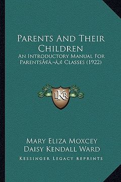 portada parents and their children: an introductory manual for parentsacentsa -a cents classes (1922) (in English)