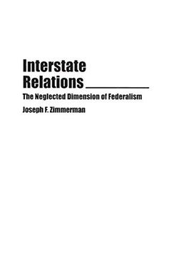 portada Interstate Relations: The Neglected Dimension of Federalism (en Inglés)