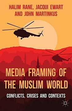portada Media Framing of the Muslim World: Conflicts, Crises and Contexts 
