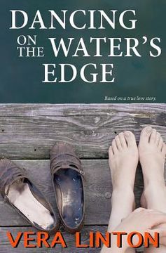 portada Dancing on the Water's Edge: Based on a true love story. (en Inglés)