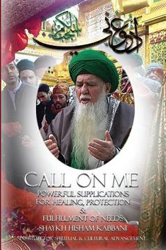 portada Call on me: Powerful Supplications for Healing, Protection & Fulfillment of Needs (en Inglés)
