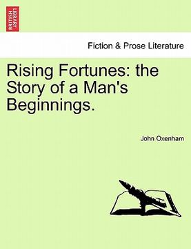 portada rising fortunes: the story of a man's beginnings. (en Inglés)