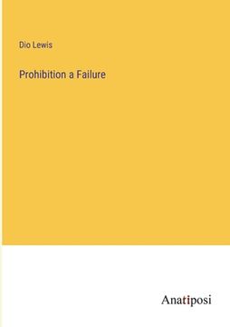 portada Prohibition a Failure (en Inglés)