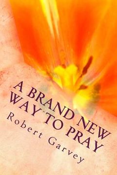 portada A Brand New Way To Pray: The Gift of Tongues (in English)