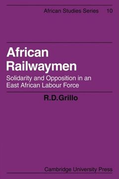 portada African Railwaymen: Solidarity and Opposition in an East African Labour Force (African Studies) (en Inglés)