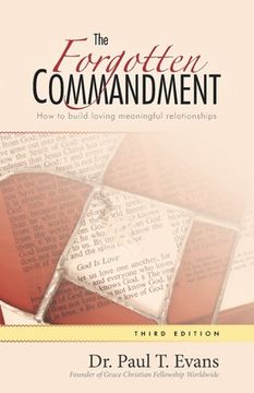 portada The Forgotten Commandment: How to build loving meaningful relationships (en Inglés)