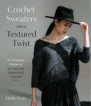 portada Crochet Sweaters With a Textured Twist: 15 Timeless Patterns for Gorgeous Handcrafted Garments (en Inglés)