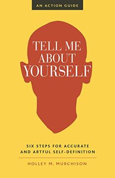 portada Tell me About Yourself: Six Steps for Accurate and Artful Self-Definition (en Inglés)