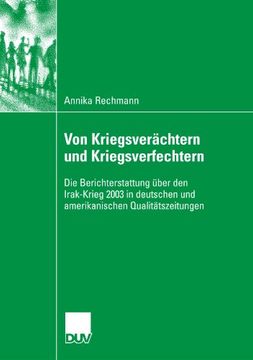 portada Von Kriegsverächtern und Kriegsverfechtern: Die Berichterstattung über den Irak-Krieg 2003 in deutschen und amerikanischen Qualitätszeitungen (German Edition)
