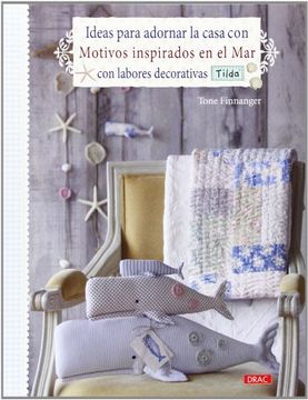 portada Ideas Para Adornar la Casa con Motivos Inspirados en el mar con Labores Decorativas Tilda (in Spanish)