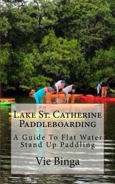 portada Lake St. Catherine Paddleboarding: A Guide To Flat Water Stand Up Paddling