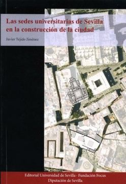portada Las Sedes Universitarias de Sevilla en la Construcción de la Ciudad