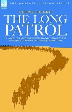 portada the long patrol - a novel of light horsemen from gallipoli to the palestine campaign of the first world war (en Inglés)