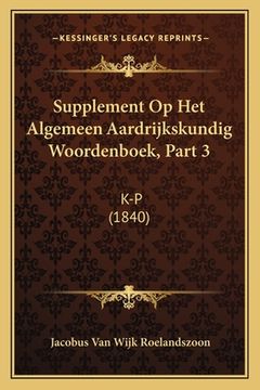portada Supplement Op Het Algemeen Aardrijkskundig Woordenboek, Part 3: K-P (1840)