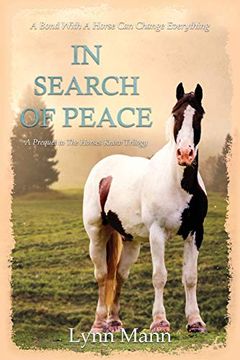 portada In Search of Peace: A Prequel to the Horses Know Trilogy (en Inglés)