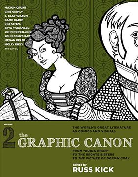 portada The Graphic Canon, Vol. 2: From "Kubla Khan" to the Bronte Sisters to the Picture of Dorian Gray (The Graphic Canon Series) (en Inglés)