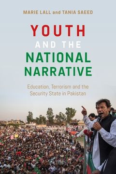 portada Youth and the National Narrative: Education, Terrorism and the Security State in Pakistan (en Inglés)