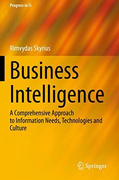 portada Business Intelligence: A Comprehensive Approach to Information Needs, Technologies and Culture (en Inglés)