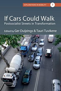 portada If Cars Could Walk: Postsocialist Streets in Transformation (Explorations in Mobility, 7) (in English)