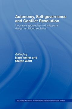 portada autonomy, self governance and conflict resolution: innovative approaches to institutional design in divided societies (en Inglés)