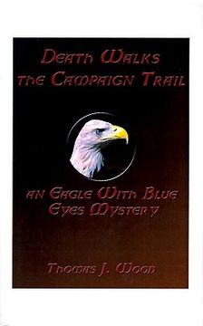 portada death walks the campaign trail an eagle with blue eyes mystery (in English)