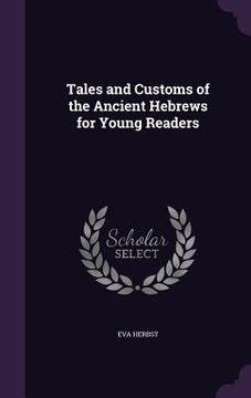 portada Tales and Customs of the Ancient Hebrews for Young Readers (en Inglés)