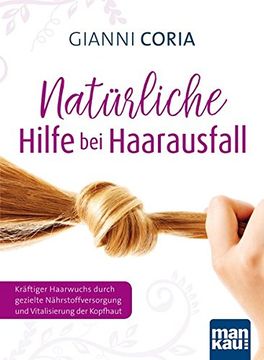 portada Natürliche Hilfe bei Haarausfall: Kräftiger Haarwuchs Durch Gezielte Nährstoffversorgung und Vitalisierung der Kopfhaut (en Alemán)