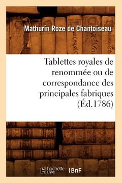 portada Tablettes Royales de Renommée Ou de Correspondance Des Principales Fabriques (Éd.1786) (in French)