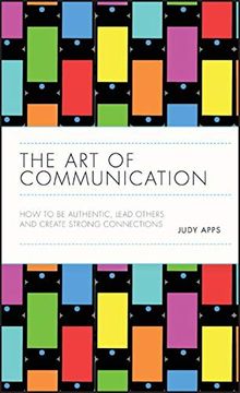 portada The art of Communication: How to be Authentic, Lead Others and Create Strong Connections (in English)