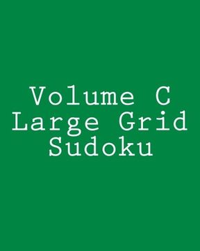 portada Volume C Large Grid Sudoku: Fun, Large Grid Sudoku Puzzles