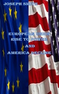 portada European Union rise to power and America Decline (en Inglés)