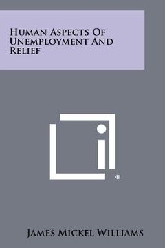 portada human aspects of unemployment and relief (en Inglés)