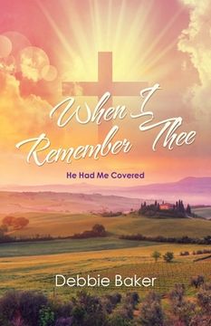 portada When I Remember Thee: He Had Me Covered (en Inglés)