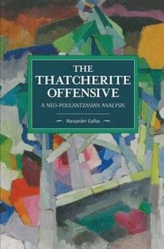 portada The Thatcherite Offensive: A Neo-Poulantzasian Analysis (Historical Materialism) (en Inglés)