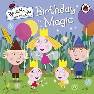 portada Ben and Holly's Little Kingdom: Birthday Magic (Ben & Holly's Little Kingdom)