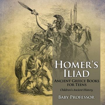 portada Homer'S Iliad - Ancient Greece Books for Teens | Children'S Ancient History (en Inglés)