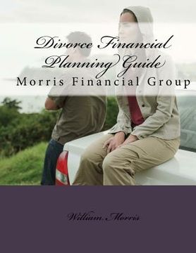 portada Divorce Financial Planning Guide: Protecting Your Income and Assets in Divorce (en Inglés)