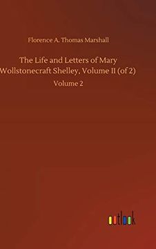 portada The Life and Letters of Mary Wollstonecraft Shelley, Volume ii (of 2): Volume 2 (in English)