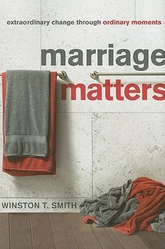 portada marriage matters: extraordinary change through ordinary moments (en Inglés)