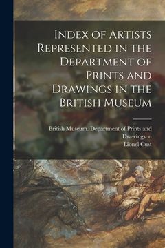 portada Index of Artists Represented in the Department of Prints and Drawings in the British Museum