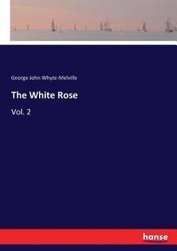 portada The White Rose: Vol. 2 (en Inglés)