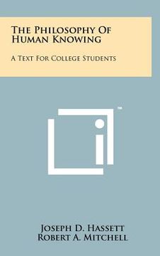 portada the philosophy of human knowing: a text for college students (en Inglés)