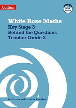 portada Key Stage 3 Maths Behind the Questions Teacher Guide 2 (White Rose Maths) (in English)